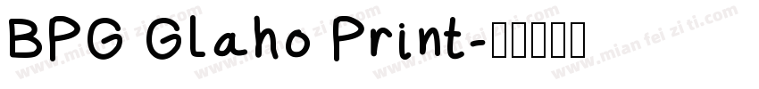 BPG Glaho Print字体转换
